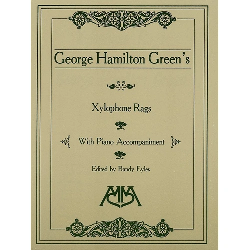 Xylophone Rags by George Hamilton Green, Arranged by Randy Eyles