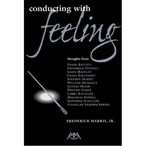 Conducting With Feeling (Softcover Book)