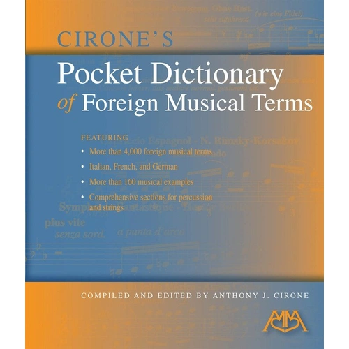 Cirone's Pocket Dictionary of Foreign Musical Terms - 240 Pages, Over 4,000 Terms in Italian, French, German, 160+ Musical Examples