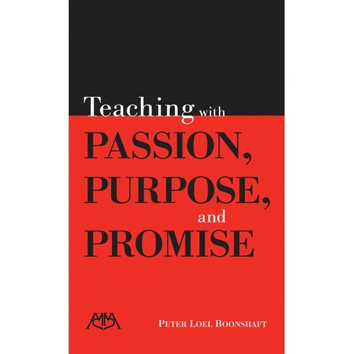 Teaching With Passion Purpose And Promise (Softcover Book)