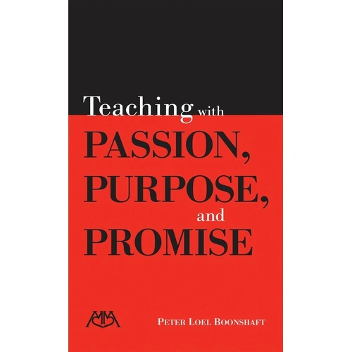 Teaching with Passion, Purpose and Promise by Meredith Music - 300 Pages, Meredith Music Resource Series
