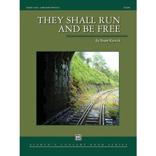 They Shall Run and Be Free Concert Band Grade 4 Conductor Score