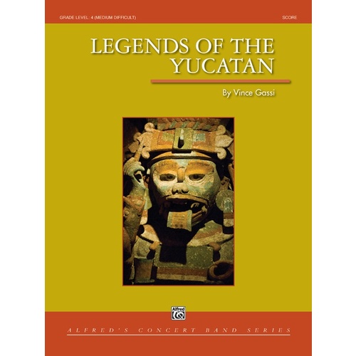 Legends Of The Yucatan Concert Band Gr 4 Score