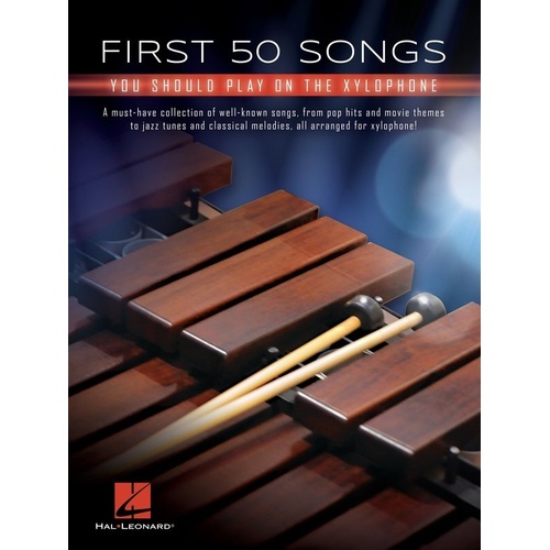 First 50 Songs You Should Play on Xylophone by Hal Leonard, 96 Pages, Tuned Percussion Series