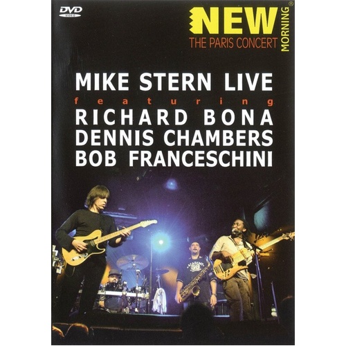 Mike Stern Live DVD - Recorded at New Morning Paris, 115 minutes, features Richard Bona, Dennis Chambers, and Bob Franceschini.