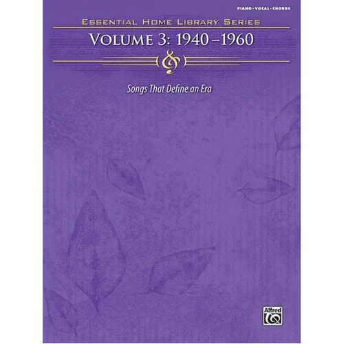 Essential Home Library Series Volume 3: 1940-1960 Piano Vocal Guitar Songbook