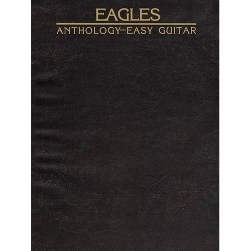 Eagles Anthology Easy Guitar (Softcover Book)