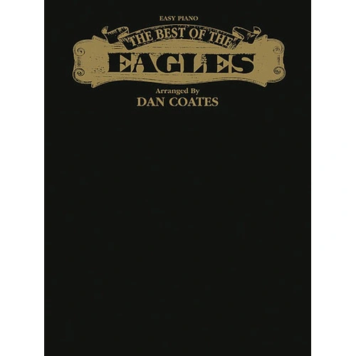 Best of the Eagles Easy Piano Songbook by Dan Coates, 12 Hits, 56 Pages, Alfred Music