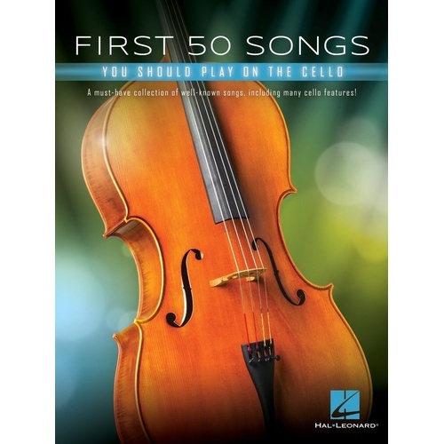 First 50 Songs You Should Play on Cello by Hal Leonard, 64 Pages, Strings > Cello