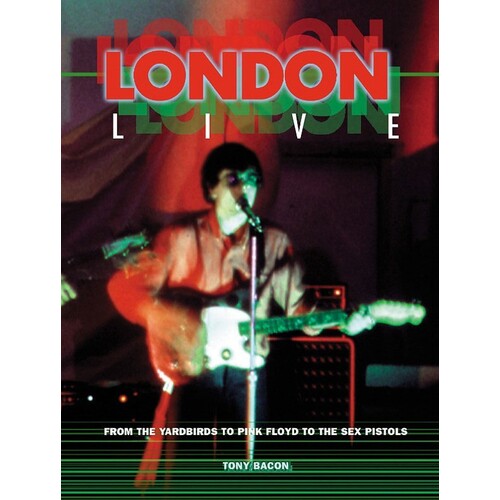 London Live From The Yardbirds To Pink Floyd (Softcover Book)