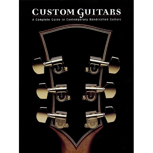 Custom Guitars Complete Guide 