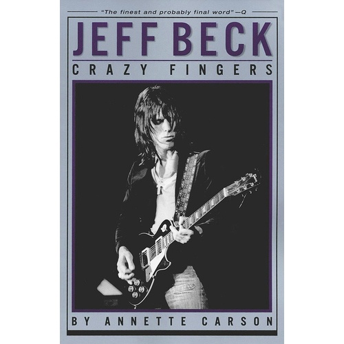 Crazy Fingers Jeff Beck Biography (Book)
