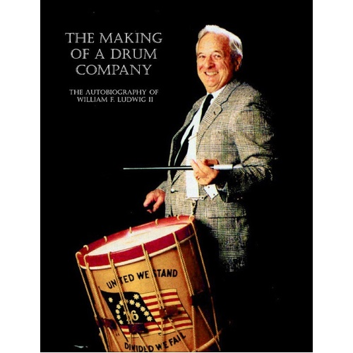 The Making Of A Drum Company (Ludwig) (Book)