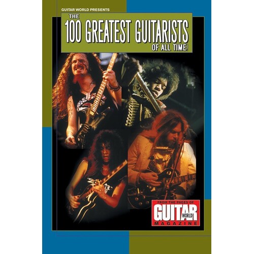 100 Greatest Guitarists Of All Time (Guitar World) (Softcover Book)