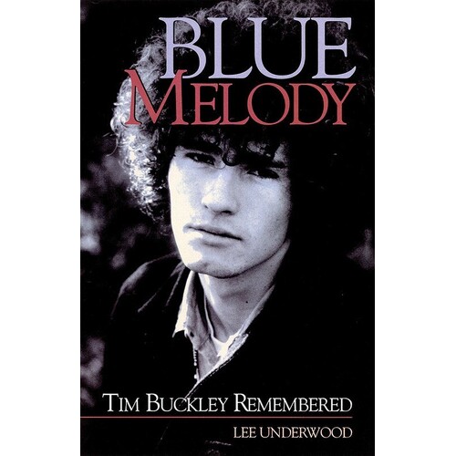 Blue Melody Tim Buckley Remembered (Softcover Book)
