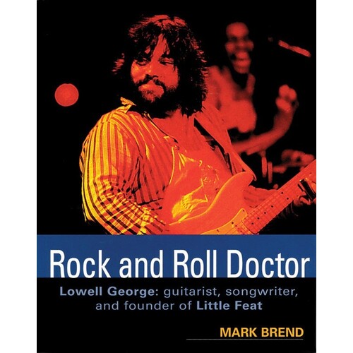 Rock N Roll Doctor - Lowell George (Softcover Book)