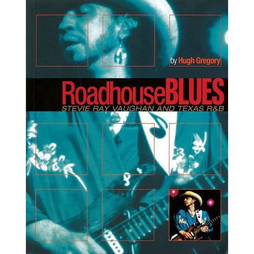 Roadhouse Blues Stevie Ray Vaughan and Texas (Softcover Book)