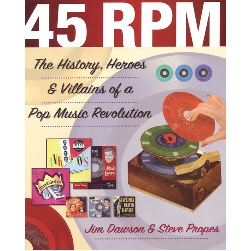45 Rpm History Heros & Villains Of Pop Music Rev