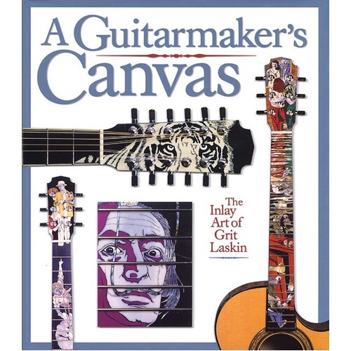 A Guitarmakers Canvas - Inlay Of Art (Hardcover Book)