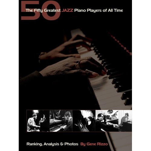Fifty Greatest Jazz Piano Players Of All Time (Hardcover Book)