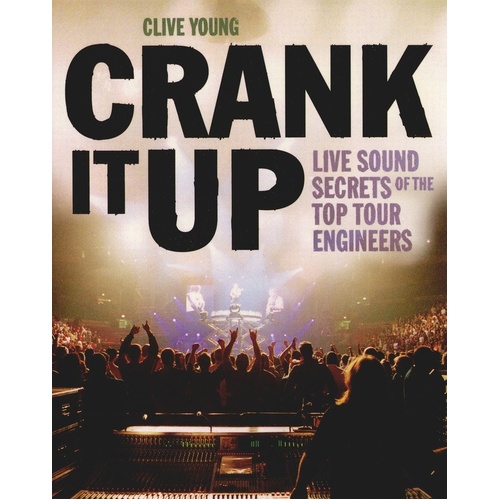 Crank It Up Live Sound Secrets Of Top Engineers (Softcover Book)