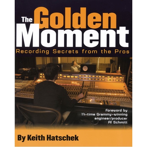 Golden Moment Recording Secrets From Pros (Softcover Book)