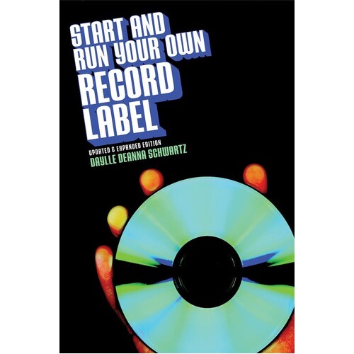 Start And Run Your Own Record Label Softcover