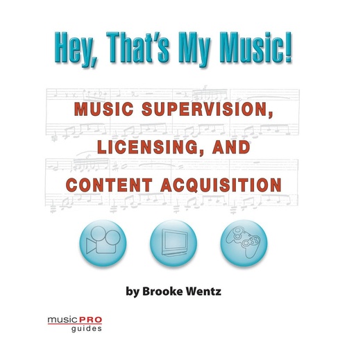 Hey Thats My Music Music Supervision Licensing (Softcover Book)