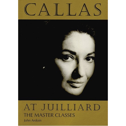 Callas At Juliard The Master Class
