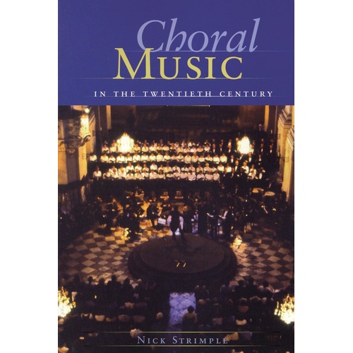 Choral Music In The Twentieth Century (Softcover Book)