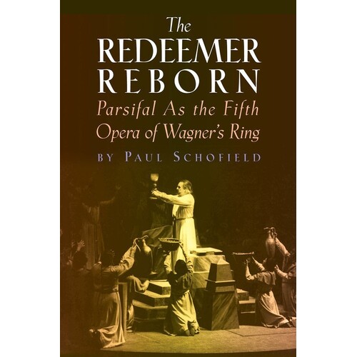 Redeemer Reborn Wagners Parsifal And The Ring