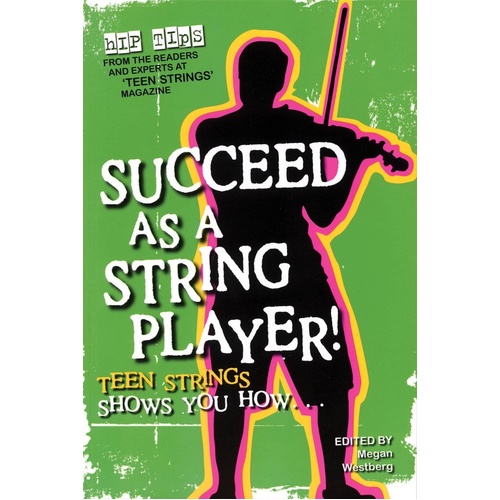 Succeed As A String Player Hip Tips Teens (Softcover Book)