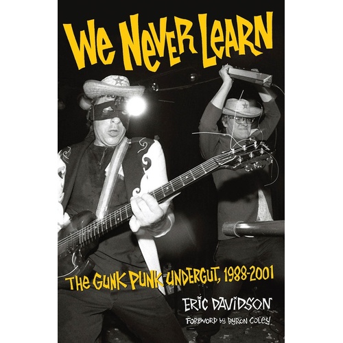 We Never Learn The Gunk Punk Undergut 1988-2001 (Softcover Book)