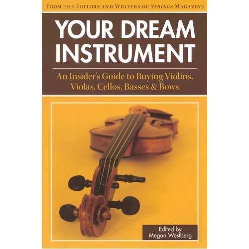 Your Dream Instrument An Insiders Guide (Softcover Book)
