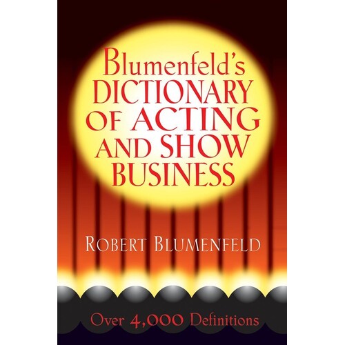 Blumenfelds Dictionary Of Acting and Show Business (Softcover Book)