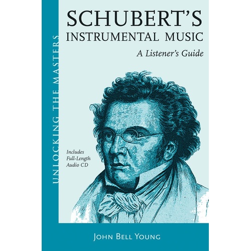 Schuberts Instrumental Music A Listeners Guide (Softcover Book/CD)