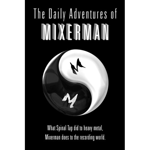 Daily Adventures Of Mixerman (Hardcover Book)
