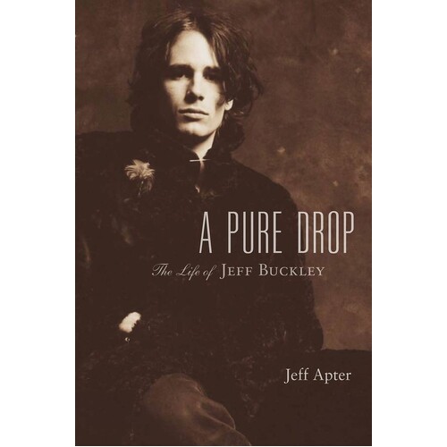 Pure Drop The Life Of Jeff Buckley Hardcover (Hardcover Book)