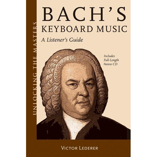 Unlocking the Masters: Bach's Keyboard Music - A Listener's Guide (BK/CD)