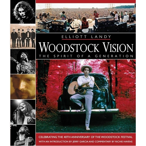 Woodstock Vision - The Spirit of a Generation by Elliott Landy, 224 Pages, Backbeat Books