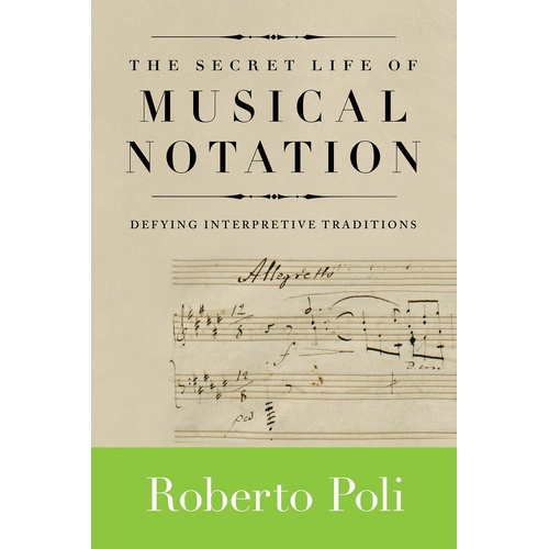 Secret Life Of Musical Notation (Softcover Book)