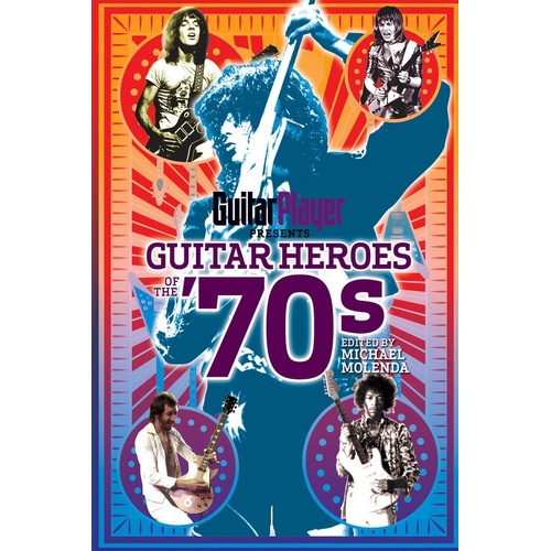 Guitar Player Presents Guitar Heroes Of The 70S (Softcover Book)
