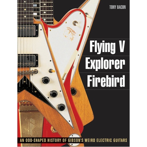 Flying V Explorer Firebird (Softcover Book)