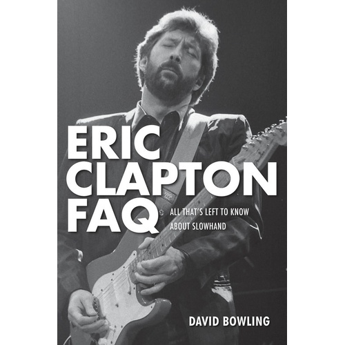 Eric Clapton FAQ (Softcover Book)