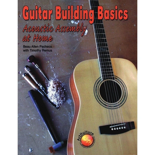 Guitar Building Basics by Beau Allen Pacheco - 144 Pages