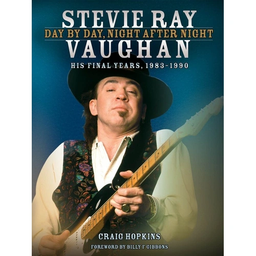 Stevie Ray Vaughan - Day by Day, Night After Night: 1983-1990 Biography