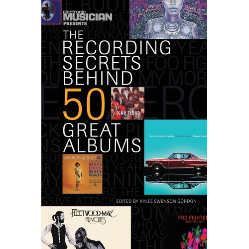 Recording Secrets Behind 50 Great Albums (Softcover Book)