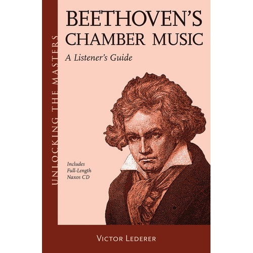 Unlocking The Masters Beethovens Chamber Music (Softcover Book/CD)