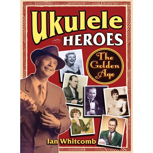 Ukulele Heroes The Golden Age (Softcover Book)