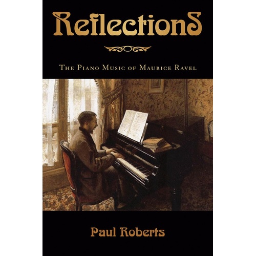 Reflections The Music Of Maurice Ravel Hardcover (Hardcover Book)